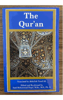 The Qur'an (Abdullah Yusuf Ali translation Syed Mohammad Naqvi editor)