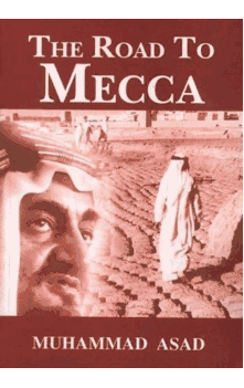 The Road to Mecca (Muhammad Asad)