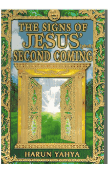 The Signs of Jesus Second Coming (pbuh)  (Harun Yahya)