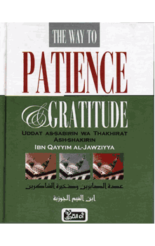 The Way to Patience and Gratitude by Ibn Qayyim Al-Jawziyya