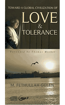 Toward a Global Civilization of Love and Tolerance (M. Fethullah G�len) Foreword by Thomas Michel
