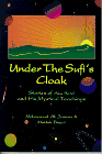 Under The Sufi's Cloak Stories of Abu Sa'id and His Mystical Teachings by Mohammad Ali Jamnia & Mojdeh Bayat