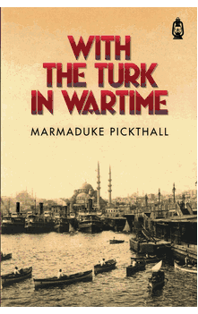 With the Turk in Wartime (Marmaduke Pickthall)
