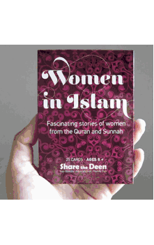Women in Islam : 25 Card Set : Fascinating Stories of Women from the Quran and Sunnah (Ages 8+)