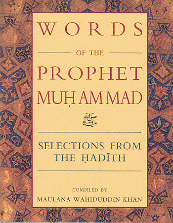 Words of the Prophet Muhammad : Selections from the Hadith (Maulana Wahiduddin Khan) Pocket Book