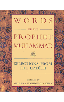 Words of the Prophet Muhammad : Selections from the Hadith (Maulana Wahiduddin Khan) Pocket Book
