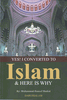Yes! I Converted to Islam and Here is Why (Muhammad Haneef Shahid)