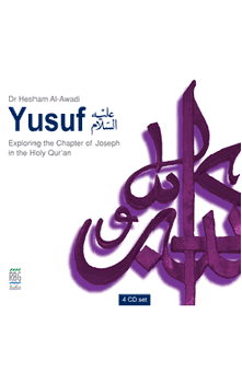 Yusuf : Exploring the Chapter of Joseph in the Holy Qur'an (RBG Audio) 4 Audio CD set (Dr. Hesham Al-Awadi)