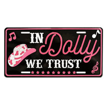 Dolly Parton In Dolly we Trust tin license plate