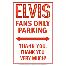 Elvis Presley 11.5 inches Tin Fans only Parking sign 