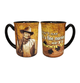 John Wayne 16oz Don't say it's a fine morning or I'll shoot ya Mug