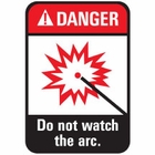 843417 DANGER DO NOT WATCH ARC 7 X 10 SELF ADHESIVE VINYL 843417 DANGER DO NOT WATCH ARC 7 X 10 SELF ADHESIVE VINYL