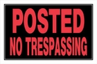 POSTED NO TRESPASSING SIGN - 8 X 12 PLASTIC POSTED NO TRESPASSING SIGN - 8 X 12 PLASTIC