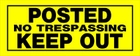 POSTED ... KEEP OUT SIGN 6 X 15 PLASTIC POSTED ... KEEP OUT SIGN 6 X 15 PLASTIC