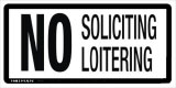 847338 - NO SOLICITING LOITERING SIGN - 5 X 10 BLACK/WHITE STYRENE PLASTIC