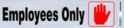 EMPLOYEES ONLY SELF ADHESIVE MYLAR SIGN