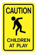 840020 CAUTION CHILDREN AT PLAY 12 X 18 PLASTIC