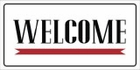 84739 - 5 X 10 WELCOME SIGN IN RED/BLACK PLASTIC 84739 - 5 X 10 WELCOME SIGN IN RED/BLACK PLASTIC