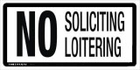 847338 - NO SOLICITING LOITERING SIGN - 5 X 10 BLACK/WHITE STYRENE PLASTIC 847338 - NO SOLICITING LOITERING SIGN - 5 X 10 BLACK/WHITE STYRENE PLASTIC