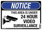 24 HOUR VIDEO SURVEILLANCE PLASTIC SIGN 24 HOUR VIDEO SURVEILLANCE PLASTIC SIGN