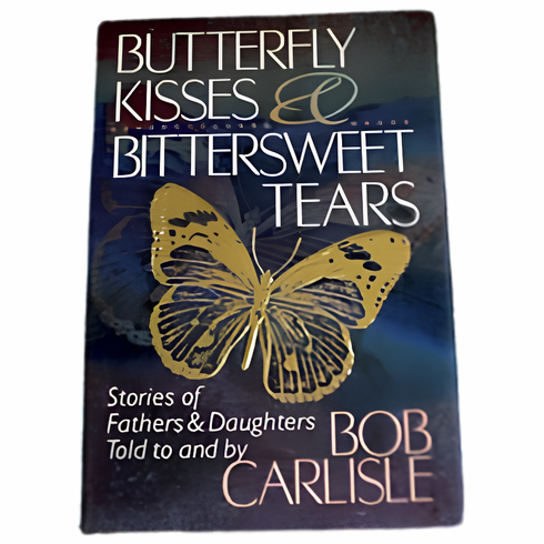 Butterfly Kisses & Bittersweet Tears