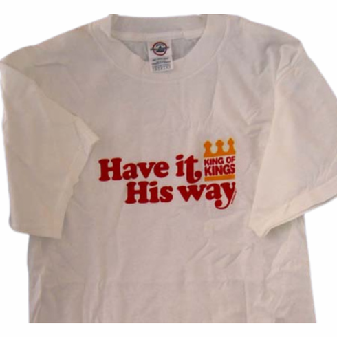 Have it His way t-shirt
