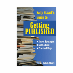 Sally Stuart's Guide to Getting Published by Sally Stuart