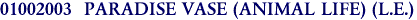 01002003  PARADISE VASE (ANIMAL LIFE) (L.E.)