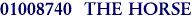 01008740  THE HORSE 