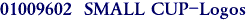 01009602  SMALL CUP-Logos