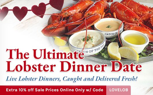 The Ultimate Lobster Dinner Date | Live Lobster Dinners, Caught and Delivered Fresh!