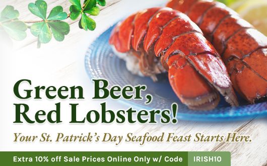 Green Beer, Red Lobsters | Your St. Patrick's Day Seafood Feast Starts Here.