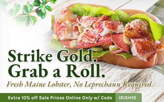 Strike Gold. Grab a Roll. | Fresh Main Lobster, No Leprechaun Required.
