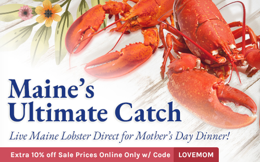 Maine's Ultimate Catch | Live Maine Lobster Direct for Mother's Day Dinner