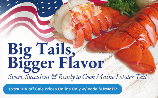Big Tails, Bigger Flavor | Sweet, Succulent & Ready to Cook Maine Lobster Tails