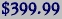 $399.99