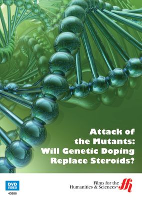 Attack of the Mutants: Will Genetic Doping Replace Steroids? (Enhanced DVD)