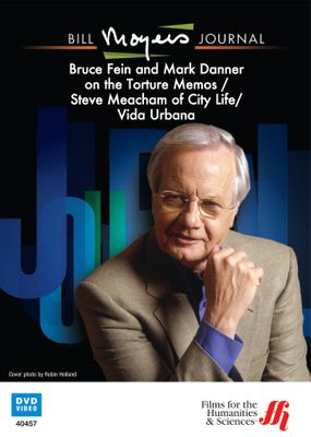 Bill Moyers Journal: Bruce Fein and Mark Danner on the Torture Memos / Steve Meacham of City Life/Vida Urbana (DVD)