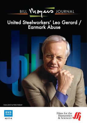 Bill Moyers Journal: United Steelworkers' Leo Gerard / Earmark Abuse (Enhanced DVD)