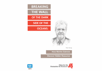 Breaking the Wall of the Dark Side of the Oceans: How Marine Sciences Discover Hidden Resources (Enhanced DVD)