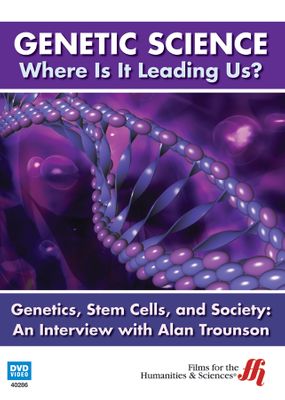 Genetics, Stem Cells, and Society: An Interview with Alan Trounson (Enhanced DVD)