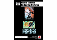 Matthias Grunewald: The Sanctity of Suffering Video (DVD)
