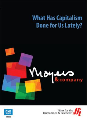 Moyers & Company: What Has Capitalism Done for Us Lately? (Enhanced DVD)