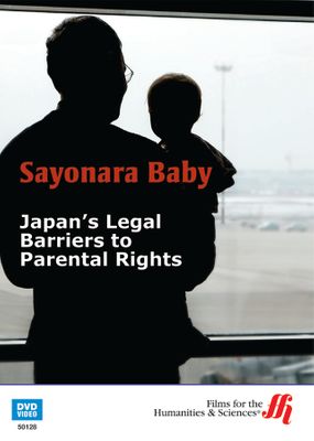 Sayonara Baby: Japan's Legal Barriers to Parental Rights (Enhanced DVD)