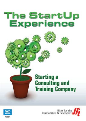 Starting a Consulting and Training Company: The StartUp Experience (Enhanced DVD)