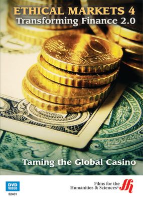 Taming the Global Casino: Ethical Markets 4 (Enhanced DVD)