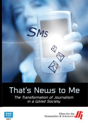 That's News to Me: The Transformation of Journalism in a Wired Society (DVD)