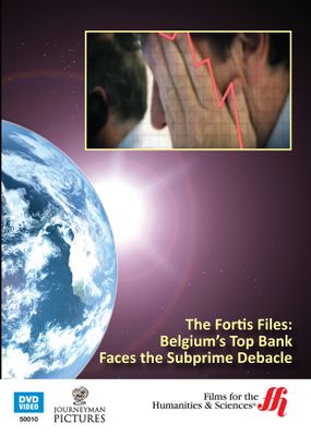 The Fortis Files: Belgium’s Top Bank Faces the Subprime Debacle (Enhanced DVD)