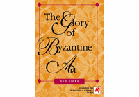 The Glory of Byzantine Art Video (DVD)