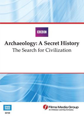 The Search for Civilization: Archaeology--A Secret History (Enhanced DVD)